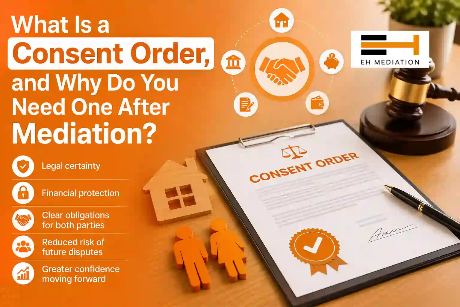 What Is a Consent Order, and Why Do You Need One After Mediation Hertfordshire?